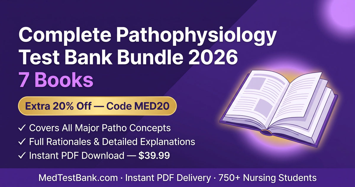 Complete Pathophysiology Test Bank Bundle 2026 | 7 Books, $39.99, Extra 20% Off (Code MED20)