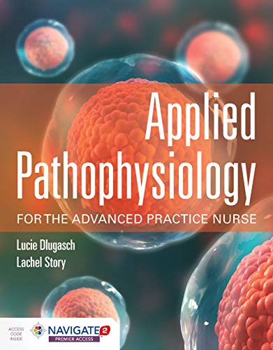 TEST BANK Applied Pathophysiology for the Advanced Practice Nurse 1st Edition by Dlugasch &Story