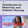 Practice Test Bank Introduction to Maternity and Pediatric Nursing 8th Edition by Leifer