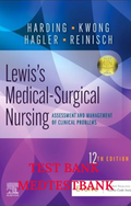 TEST BANK Lewis's Medical-Surgical Nursing: Assessment and Management of Clinical Problems, 12th Edition