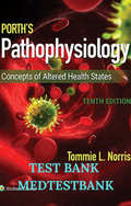 TEST BANK Porth's Pathophysiology: Concepts of Altered Health States 10TH EDITION