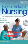 TEST BANK Fundamentals of Nursing: The Art and Science of Person-Centered Care 10TH EDITION
