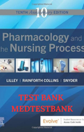 TEST BANK Pharmacology and the Nursing Process 10TH EDITION